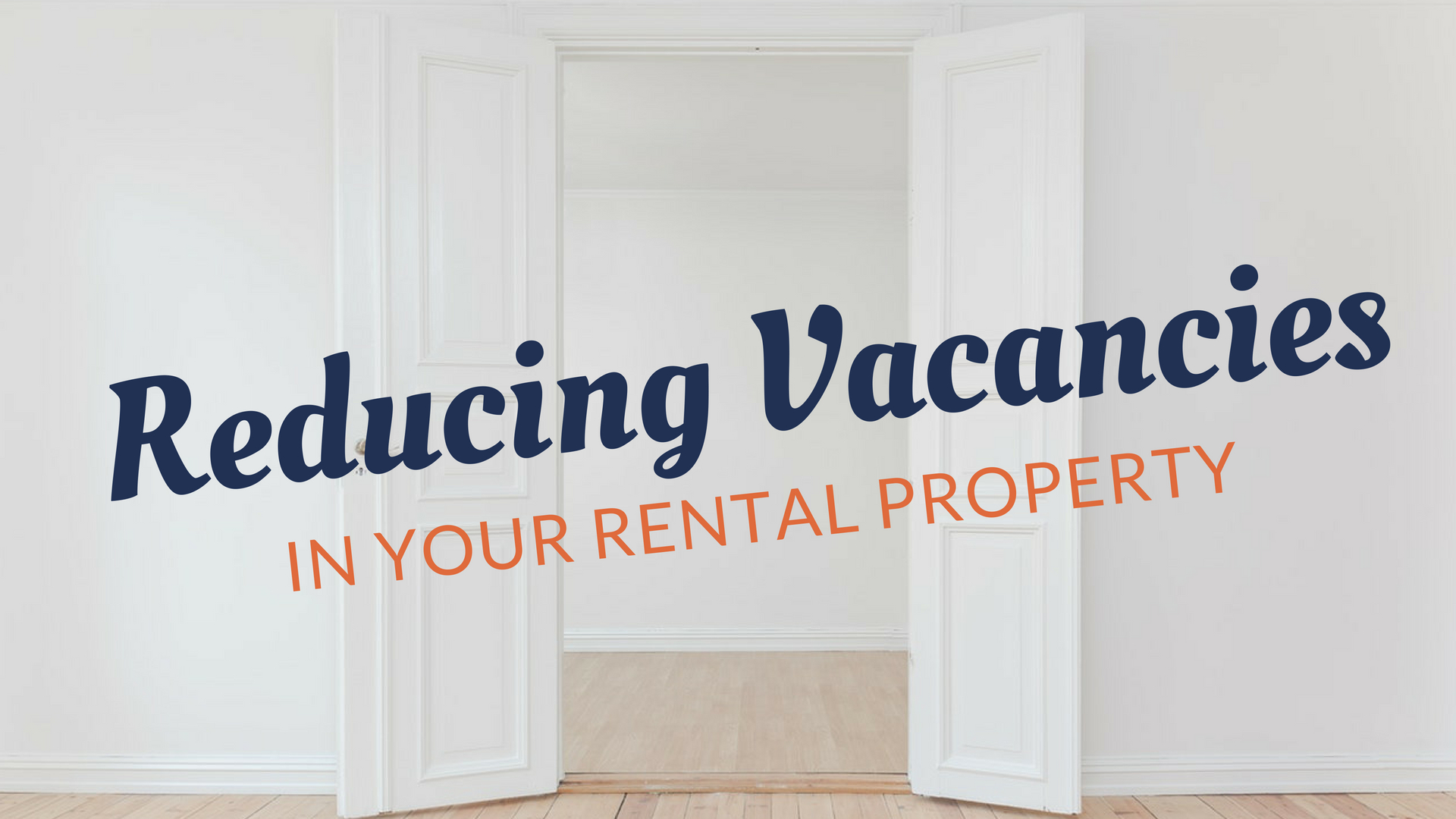 4 – Reducing Vacancies in Your Rental Property