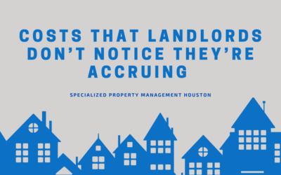 Costs That Landlords Don’t Notice They’re Accruing