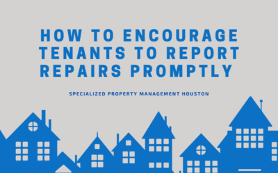 How to Encourage Tenants to Report Repairs Promptly