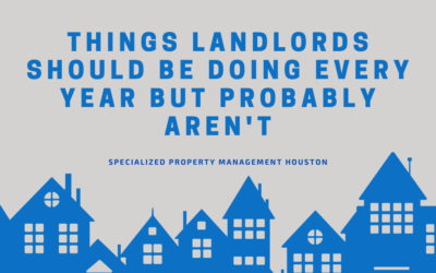 Things Landlords Should Be Doing Every Year But Probably Aren’t