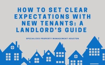 How To Set Clear Expectations with New Tenants: A Landlord’s Guide