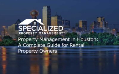 Property Management in Houston: A Complete Guide for Rental Property Owners